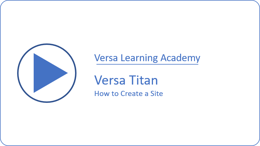 Versa Titan How to Create a Site