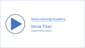 Versa Titan Cloud Portal Demo