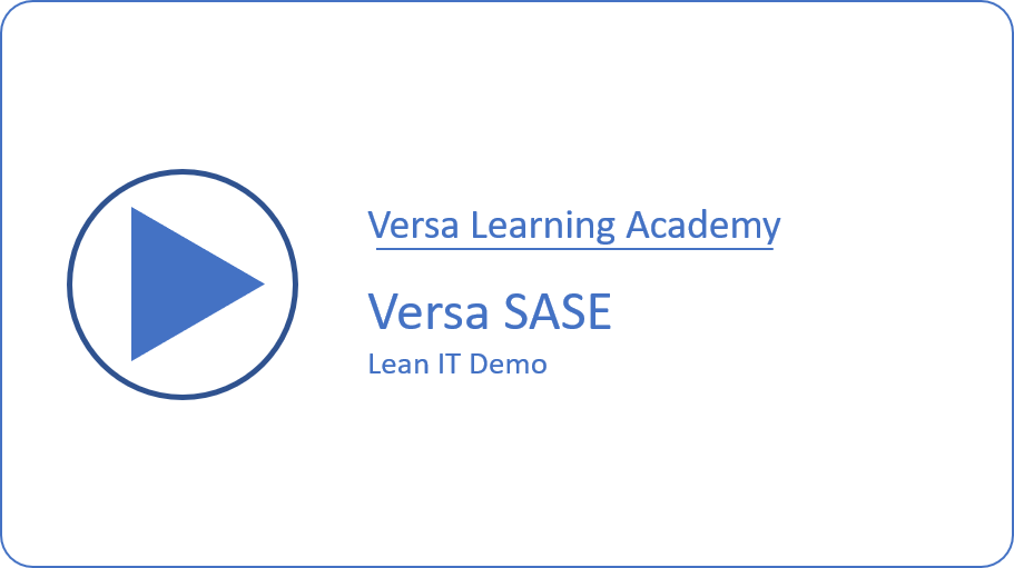Versa SASE for Lean IT Demo