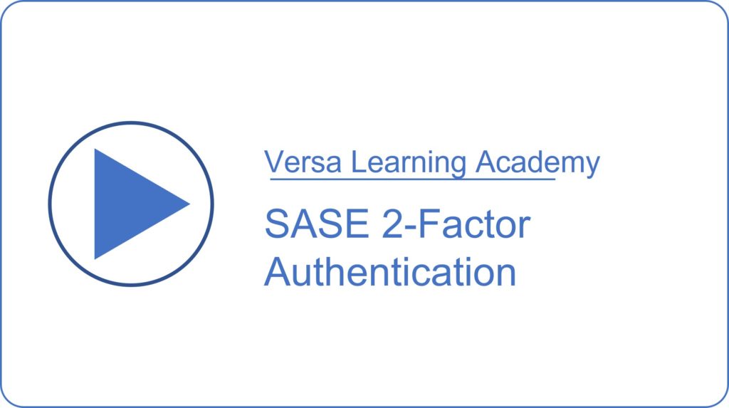 SASE 2-Factor Authentication